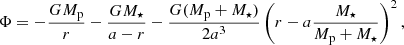 $$ \begin{aligned} \Phi = -\frac{GM_{\rm p}}{r}-\frac{GM_\star }{a-r}-\frac{G(M_{\rm p}+M_\star )}{2a^3}\left(r-a\frac{M_\star }{M_{\rm p}+M_\star }\right)^2, \end{aligned} $$