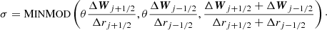 $$ \begin{aligned} \sigma = {\mathrm{M}{\small {\text {IN}}} \mathrm{M}{\small {\text {OD}}} }\left(\theta \dfrac{\Delta \boldsymbol{W}_{j+1/2}}{\Delta r_{j+1/2}}, \theta \dfrac{\Delta \boldsymbol{W}_{j-1/2}}{\Delta r_{j-1/2}}, \dfrac{\Delta \boldsymbol{W}_{j+1/2} + \Delta \boldsymbol{W}_{j-1/2}}{\Delta r_{j+1/2} + \Delta r_{j-1/2}}\right)\cdot \end{aligned} $$