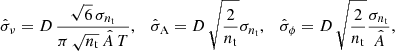 $$ \begin{aligned} \hat{\sigma }_{\nu } = D\,\dfrac{\sqrt{6}\,\sigma _{n_{\rm t}}}{\pi \,\sqrt{n_{\rm t}}\,\hat{A}\,{T}},\quad \hat{\sigma }_{\rm A} = {D}\,\sqrt{\dfrac{2}{n_{\rm t}}}\sigma _{n_{\rm t}},\quad \hat{\sigma }_{\phi } = {D}\,\sqrt{\dfrac{2}{n_{\rm t}}}\dfrac{\sigma _{n_{\rm t}}}{\hat{A}}, \end{aligned} $$
