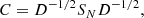 $$ \begin{aligned} C = D^{-1/2}S_{N}D^{-1/2}, \end{aligned} $$