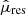 $ \hat{\mu}_{\mathrm{res}} $