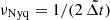 $ \nu_{\mathrm{Nyq}} = 1/(2\,\tilde{\Delta t}) $