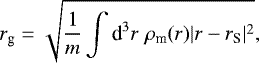 \begin{equation*}r_{\textrm{g}} = \sqrt{\frac{1}{m} \int {\textrm{d}^3} r \; \rho_{\textrm{m}}({r}) \lvert {r} - {r_{\textrm{S}}} \rvert ^2},\end{equation*}
