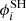 $ \phi_i^{\rm SH} $
