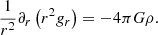 $$ \begin{aligned} {1 \over r^2 } \partial _r \left( r^2 {g}_r \right) = - 4 \pi G \rho . \end{aligned} $$