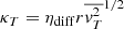 $ \kappa _T = \eta_{\mathrm{diff}} r \overline{\mathit{v}_T^2}^{1/2} $