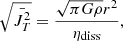 $$ \begin{aligned} \sqrt{ \bar{J_T ^2} } = { \sqrt{ \pi G \rho } r^2 \over \eta _{\rm diss} }, \end{aligned} $$