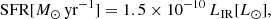 $$ \begin{aligned} \mathrm{SFR} [{M}_\odot \,\mathrm{yr}^{-1}] = 1.5 \times 10^{-10}\,{L}_{\rm IR} [{L}_\odot ], \end{aligned} $$