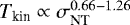 $T_{\textrm{kin}} \propto \sigma_{\textrm{NT}}^{0.66-1.26}$