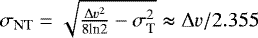 $\sigma_{\textrm{NT}}=\sqrt{\frac{\Delta v^2}{8\textrm{ln}2}-\sigma^2_{\textrm{T}}}\thickapprox\Delta v/2.355$