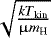 $\sqrt{\frac{kT_{\textrm{kin}}}{\upmu m_{\textrm{H}}}}$