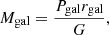 $$ \begin{aligned} M_{\mathrm{gal} } = \frac{P_{\mathrm{gal} } r_{\mathrm{gal} }}{G}, \end{aligned} $$