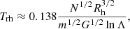 $$ \begin{aligned} T_{\mathrm{rh} }\approx 0.138 \frac{N^{1/2} R_{\mathrm{h} }^{3/2}}{m^{1/2} G^{1/2} \ln \Lambda }, \end{aligned} $$