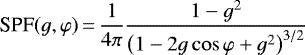 \begin{equation*} \textrm{SPF}(g,\varphi) \,{=}\, \frac{1}{4\pi} \frac{1-g^2}{\left(1-2g\cos{\varphi} +g^2 \right)^{3/2}}\end{equation*}