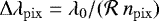 ${ {\Delta{}\lambda{}_{\mathrm{pix}}}{} = \lambda_0/ (\mathcal{R}\ {n_{\mathrm{pix}}}{}) }$