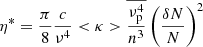 $$ \begin{aligned}&\mathrm {\eta} ^* = {\frac{\pi }{8} \frac{c}{\nu ^4} < \kappa > \overline{\frac{\nu _{\rm p}^4}{n^3}}\left(\frac{\delta N}{N}\right)^2} \end{aligned} $$