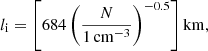 $$ \begin{aligned}&{l}_\mathrm{i} =\left[684\left(\frac{{N}}{1 \,\mathrm{cm}^{-3}}\right)^{-0.5}\right] \mathrm{km} , \end{aligned} $$