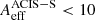 $ A_{\rm eff}^\mathrm{ACIS-S} < 10 $