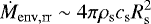 \begin{equation*}\dot{M}_{\mathrm{env,rr}}\sim 4\pi \rho_{\mathrm{s}} c_{\mathrm{s}} R_{\mathrm{s}}^2\end{equation*}