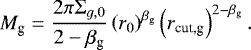\begin{equation*}M_{\textrm{g}} = \frac{2\pi\Sigma_{g,0}}{2-\beta_{\textrm{g}}}\left(r_{0}\right)^{\beta_{\textrm{g}}}\left(r_{\textrm{cut,g}}\right)^{2-\beta_{\textrm{g}}}.\end{equation*}