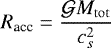 \begin{equation*}R_{\textrm{acc}}=\frac{\mathcal{G}M_{\mathrm{tot}}}{c_s^2}\end{equation*}