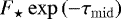 $ F_{\star} \exp{\left(-\tau_{\mathrm{mid}}\right)}$