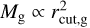 $M_{\mathrm{g}}\proptor_{\mathrm{cut,g}}^2$