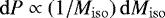 $\mathrm{d} P\propto \left(1/M_{\mathrm{iso}}\right) \mathrm{d}M_{\mathrm{iso}}$