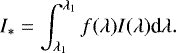 \begin{equation*} I_* = \int_{\lambda_1}^{\lambda_1} f(\lambda) I(\lambda) \textrm{d}\lambda. \end{equation*}
