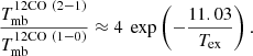 $$ \begin{aligned} \frac{T^{12\mathrm {CO\ }(2{-}1)}_{\rm mb}}{T^{12\mathrm {CO\ }(1{-}0)}_{\rm mb}} \approx 4 \ \exp \left( -\frac{11.03}{T_{\rm ex}} \right). \end{aligned} $$
