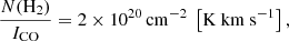 $$ \begin{aligned} \frac{N(\mathrm{H}_2)}{I_{\rm CO}} = 2\times 10^{20}\, \mathrm{cm}^{-2} \ \left[\mathrm{K\ km\ s^{-1}}\right], \end{aligned} $$