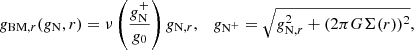$$ \begin{aligned} g_{\mathrm{BM},r}(g_{\rm N}, r) = \nu \left(\frac{g_{\rm N}^+}{g_0}\right) g_{\mathrm{N},r} , \quad g_{\mathrm{N}^+}=\sqrt{g_{\mathrm{N},r}^2+ (2 \pi G \Sigma (r))^2} , \end{aligned} $$