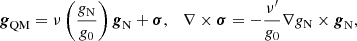 $$ \begin{aligned} \boldsymbol{g}_{\rm QM} =\nu \left(\frac{g_{\rm N}}{g_0}\right) \boldsymbol{g}_{\rm N} + \boldsymbol{\sigma } , \quad \nabla \times \boldsymbol{\sigma } = - \frac{\nu^\prime }{g_0} \nabla g_{\rm N} \times \boldsymbol{g}_{\rm N} , \end{aligned} $$