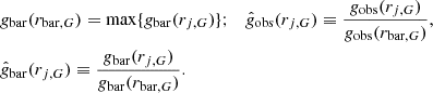 $$ \begin{aligned}&g_{\rm bar}(r_{\mathrm{bar},G}) = \mathrm{max} \{ g_{\rm bar}(r_{j,G}) \} ; \quad \hat{g}_{\rm obs}(r_{j,G})\equiv \frac{g_{\rm obs}(r_{j,G})}{g_{\rm obs}(r_{\mathrm{bar},G})},\nonumber \\&\hat{g}_{\rm bar}(r_{j,G})\equiv \frac{g_{\rm bar}(r_{j,G})}{g_{\rm bar}(r_{\mathrm{bar},G})}. \end{aligned} $$
