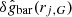 $ \delta \hat{g}_{\mathrm{bar}} (r_{j,G}) $
