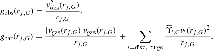 $$ \begin{aligned}&g_{\rm obs}(r_{j,G}) = \dfrac{v_{\rm obs}^{2}(r_{j,G})}{r_{j,G}},\nonumber \\&g_{\rm bar}(r_{j,G}) = \frac{ |v_{\rm gas}(r_{j,G})| v_{\rm gas}(r_{j,G}) }{r_{j,G}} + \sum _{i=\mathrm {disc,\ bulge}} \frac{\widehat{\Upsilon }_{\rm i,G} v_{\rm i} (r_{j,G})^2}{r_{j,G}}, \end{aligned} $$