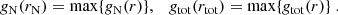$$ \begin{aligned} g_{\rm N}(r_{\rm N}) = \mathrm{max} \{ g_{\rm N}(r) \} , \quad g_{\rm tot}(r_{\rm tot}) = \mathrm{max} \{ g_{\rm tot}(r) \} \ . \end{aligned} $$