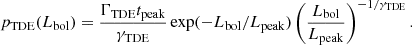 $$ \begin{aligned} p_{\rm TDE} (L_{\rm bol}) = \frac{\Gamma _{\rm TDE} t_{\rm peak}}{\gamma _{\rm TDE}} \exp (-L_{\rm bol}/L_{\rm peak}) \left(\frac{L_{\rm bol}}{L_{\rm peak}}\right)^{-1/\gamma _{\rm TDE}} . \end{aligned} $$