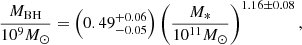 $$ \begin{aligned} \frac{M_{\rm BH}}{10^9 M_{\odot }} = \left(0.49 ^{+0.06}_{-0.05}\right) \left(\frac{M_*}{10^{11} M_{\odot }}\right)^{1.16 \pm 0.08} , \end{aligned} $$