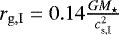 $r_{\mathrm{g,I}}=0.14 \frac{G M_{\star}}{c_{\textrm{s,I}}^2}$