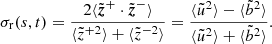 $$ \begin{aligned} \sigma _\mathrm{r} (s, t) = \frac{2 \langle \tilde{\boldsymbol{z}}^+ \cdot \tilde{\boldsymbol{z}}^- \rangle }{\langle \tilde{z}^{+2} \rangle + \langle \tilde{z}^{-2} \rangle } = \frac{\langle \tilde{u}^2 \rangle - \langle \tilde{b}^2 \rangle }{\langle \tilde{u}^2 \rangle + \langle \tilde{b}^2 \rangle } . \end{aligned} $$