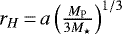 $r_H\,{=}\,a \left(\frac{M_{\textrm{P}}}{3 M_{\star}}\right)^{1/3}$