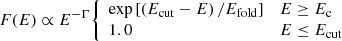 $$ \begin{aligned} F(E) \propto E^{-\Gamma } {\left\{ \begin{array}{ll} \exp \left[\left(E_{\rm cut}-E\right)/E_{\rm fold}\right]&E \ge E_{\rm c} \\ 1.0&E \le E_{\rm cut} \end{array}\right.} \end{aligned} $$