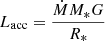 $$ \begin{aligned} L_{\rm acc} = \frac{\dot{M}M_{*}G}{R_{*}} \end{aligned} $$