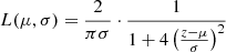 $$ \begin{aligned} L(\mu ,\sigma ) = \frac{2}{\pi \sigma } \cdot \frac{1}{1 + 4 \left( \frac{z - \mu }{\sigma }\right)^2} \end{aligned} $$