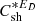$ C_{\rm sh}^{*E_D} $