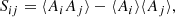 $$ \begin{aligned} S_{ij} = \langle A_i A_j \rangle - \langle A_i \rangle \langle A_j \rangle , \end{aligned} $$