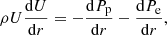 $$ \begin{aligned} \rho U \frac{\mathrm{d}U}{\mathrm{d}r} = - \frac{\mathrm{d} P_{\rm p}}{\mathrm{d}r} - \frac{\mathrm{d}P_{\rm e}}{\mathrm{d}r}, \end{aligned} $$