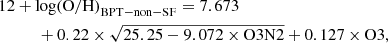 $$ \begin{aligned}& 12+\mathrm {log(O/H)}_{\rm BPT-non-SF} = 7.673 \nonumber \\&\qquad \quad + 0.22 \times \sqrt{25.25-9.072\times \mathrm{O3N2}} + 0.127\times \mathrm{O3}, \end{aligned} $$