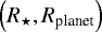 $\left(R_{\star}, R_{\textrm{planet}}\right)$